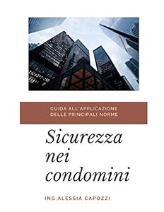 Guida all'applicazione delle principali norme di sicurezza nei condomini: Sicurezza nei condomini