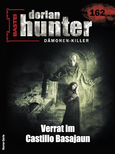 Cover of Dorian Hunter, #162: Verrat im Castillo Basajaun