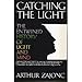 Catching the Light: The Entwined History of Light and Mind