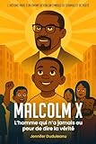  Malcolm X: L’homme qui n’a jamais eu peur de dire la vérité