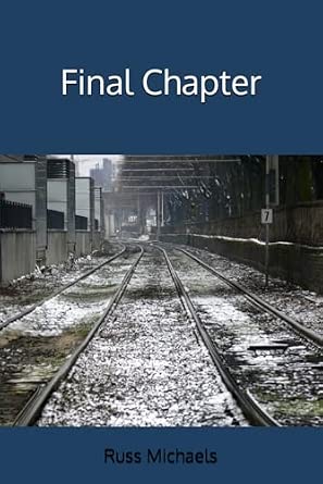 Final Chapter Book Amazon.com: Final Chapter: 9798378379835: Michaels, Russ: Books