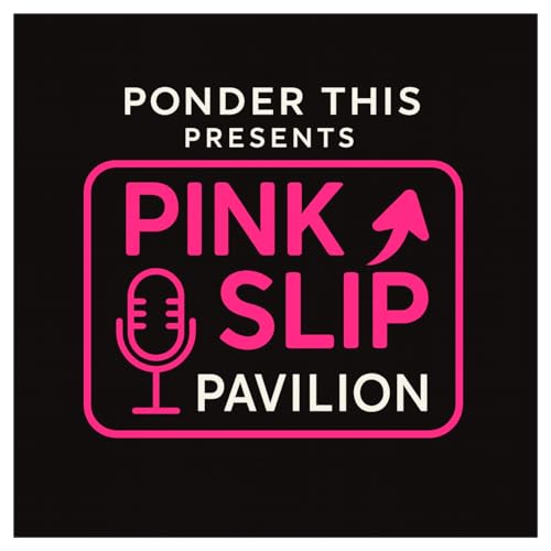 Pink Slip Pavilion Trailer | Turning a Layoff Into a Power Move