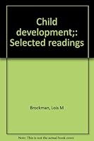 Child development;: Selected readings 0771016557 Book Cover