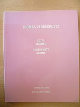 Unknown Binding Thomas Florschuetz: Total Inconnu/Unbekannte Summe Book