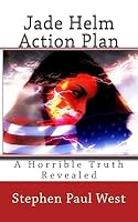 Jade Helm Action Plan: A Horrible Truth Revealed 1514300060 Book Cover