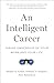 An Intelligent Career: Taking Ownership of Your Work and Your Life