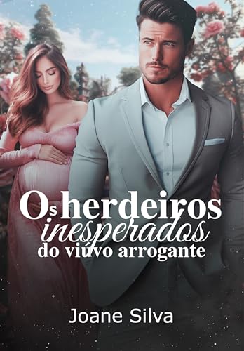 Os herdeiros inesperados do viúvo arrogante