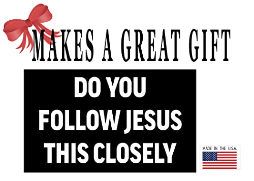 Rogue River Tactical JJ387 Sarcastic Large Funny Auto Window Decal Bumper Sticker Do You Follow Jesus This Closely Car Truck Rv Boat 3X5 Inch thumb #4