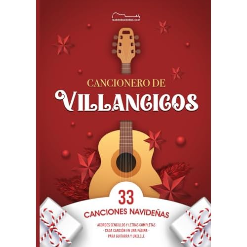 CANCIONERO DE VILLANCICOS CON ACORDES SENCILLOS:: 33 canciones de Navidad con letras completas para guitarra y ukelele, en tamaño folio (A4), ¡cada canción en una única página!