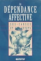 DEPENDANCE AFFECTIVE SES CAUS by Piétro, Daniel 2764000103 Book Cover
