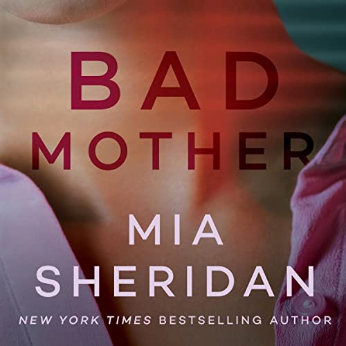 Bad Mother (Written by Mia Sheridan) episode artwork