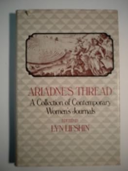 Hardcover Ariadne's Thread: A Collection of Contemporary Women's Journals Book