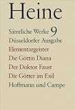  Sämtliche Werke. Historisch-kritische Gesamtausgabe der Werke. Düsseldorfer Ausgabe / Elementargeister. Die Göttin Diana. Der Doktor Faust. Die Götter im Exil: Text und Apparat