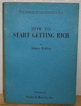 HOW TO START GETTING RICH; SECRETS OF BANKING AND BORROWING; HOW TO SCHEME YOUR WAY TO PROFIT; POCKET GUIDE TO DAILY MONEY-HANDLING; SECRETS OF SPECULATION.