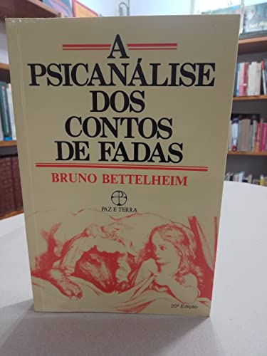 Psicanálise Dos Contos De Fadas, A [Portuguese_brazilian] 8521900694 Book Cover