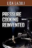 Pressure Cooking Reinvented