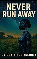 NEVER RUN AWAY B0F5TK9R8F Book Cover