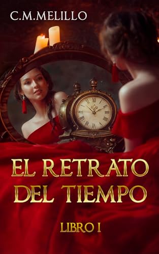 El Retrato Del Tiempo: Libro I (El retrato del tiempo. nº 1) El Retrato Del Tiempo: Libro I (El retrato del tiempo. nº 1)