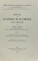 Essai Sur La Critique de Ruysbroeck Par Gerson 2: La Premiere Critique Gersonienne Du de Ornatu Spiritualium Nuptiarum 2711640299 Book Cover