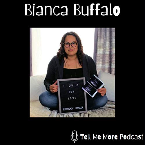 043. Bianca Buffalo - on Surrogacy in Canada and healing from trauma by giving life.