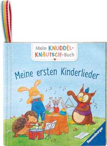 Mein Knuddel-Knautsch-Buch: Meine ersten Kinderlieder; weiches Stoffbuch,...