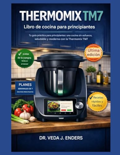 Imagen de THERMOMIX TM7 LIBRO DE COCINA PARA PRINCIPIANTES: Tu guía práctica para principiantes: una cocina sin esfuerzo