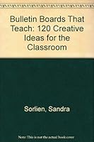 Bulletin Boards That Teach: One Hundred-Twenty Creative Ideas for the Classroom 0806624078 Book Cover