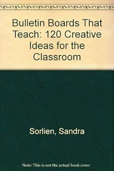 Paperback Bulletin Boards That Teach: 120 Creative Ideas for the Classroom Book