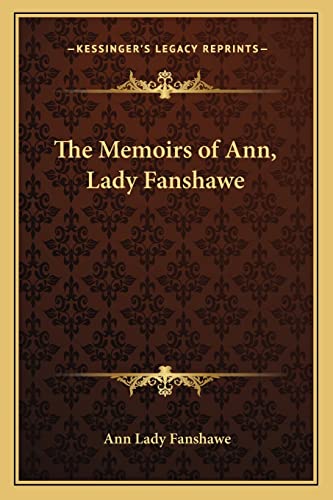 The Memoirs of Ann, Lady Fanshawe