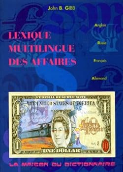 Paperback Lexique Multilingue Des Affaires "4-Language Business Dictionary English- Russian-French-German: English-Russian-French-German/Lexique Multilingue Des Affaires : Anglais-Russe-Francais-Allemand [French] Book