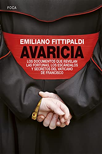 Portada de Avaricia. Los documentos que revelan las fortunas, los escándalos y secretos del Vaticano de Francisco: 140