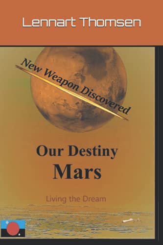 Mars -Our Destiny - New Weapon Discovered