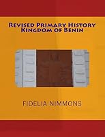 Revised Primary History Kingdom of Benin 151697252X Book Cover