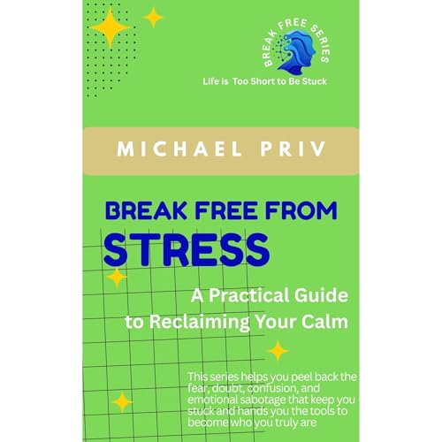 Break Free From Stress by Michael Priv episode artwork