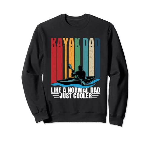 Kayak Dad Funny Kayak Kayaker Boat Lover Graphic Sudadera