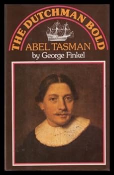 Paperback The Dutchman bold: The story of Abel Tasman Book