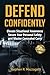 Defend Confidently: Elevate Situational Awareness, Secure Your Personal Safety, and Master Concealed Carry