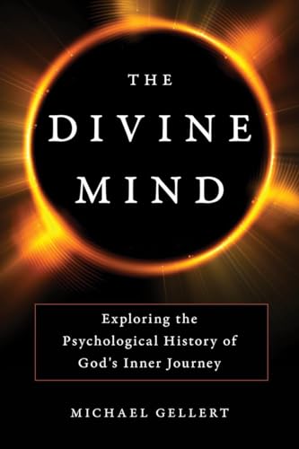 Divine Mind: Exploring the Psychological History of God's Inner Journey