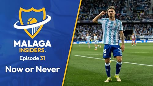 Now or Never | Malaga Insiders S1E31