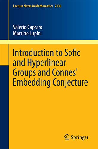 Introduction to Sofic and Hyperlinear Groups and Connes' Embedding Conjecture: 2136 (Lecture Notes in Mathematics) view 2