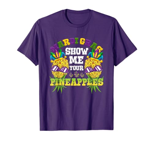 Show Me Your Pineapples Swinger Mardi Gras Pineapple T-Shirt
