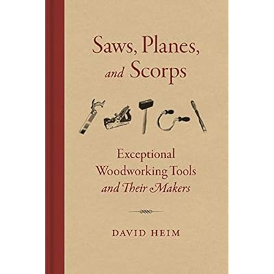 Saws, Planes, and Scorps: Exceptional Woodworking Tools and Their Makers