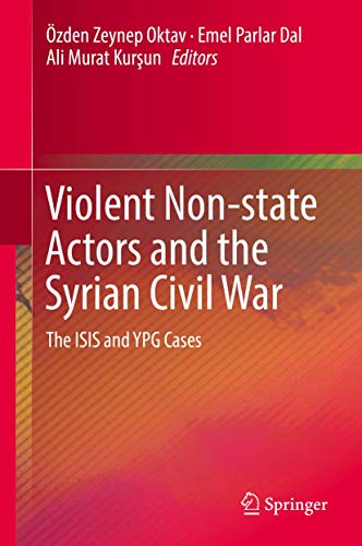 Violent Non-state Actors and the Syrian Civil War: The ISIS and YPG Cases