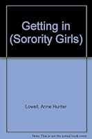 GETTING IN (Sorority Girls, No 1) 0449128822 Book Cover
