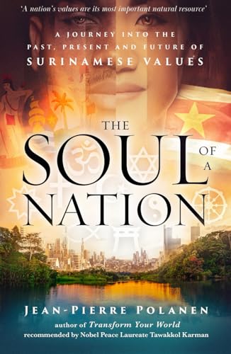 The Soul of a Nation: A Journey into the Past, Present and Future of Surinamese Values