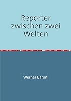Reporter zwischen zwei Welten 3844204687 Book Cover