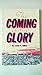 The Coming Of the Glory