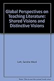 Photo Gallery global perspectives on teaching literature: shared visions and distinctive visions Photo Gallery global perspectives on teaching literature: shared visions and distinctive visions