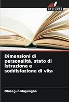 Dimensioni di personalità, stato di istruzione e soddisfazione di vita 6205310201 Book Cover