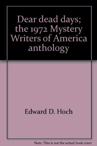 Dear dead days;: The 1972 Mystery Writers of Am... 0802752675 Book Cover